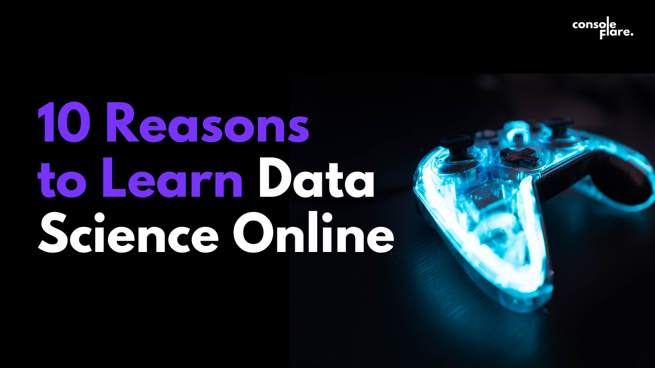 10 Reasons to Learn Data Science Online