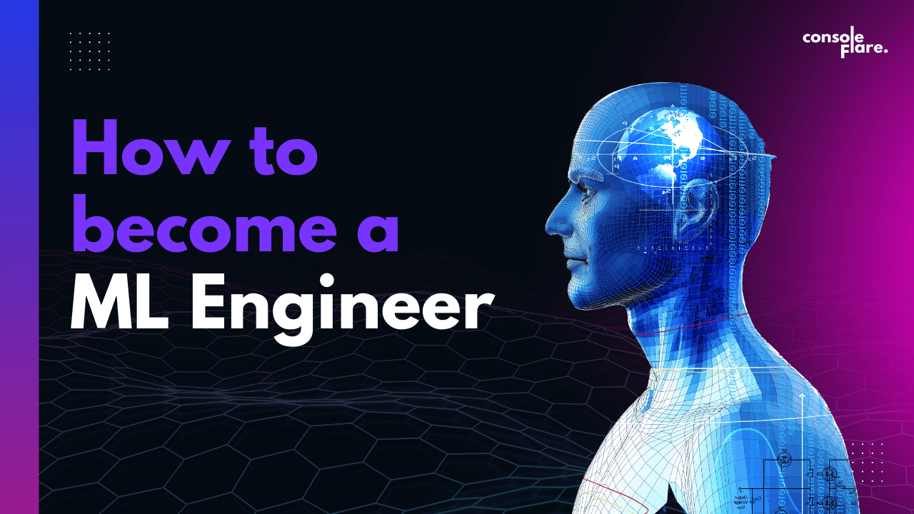 How To Become A Machine Learning Engineer?
