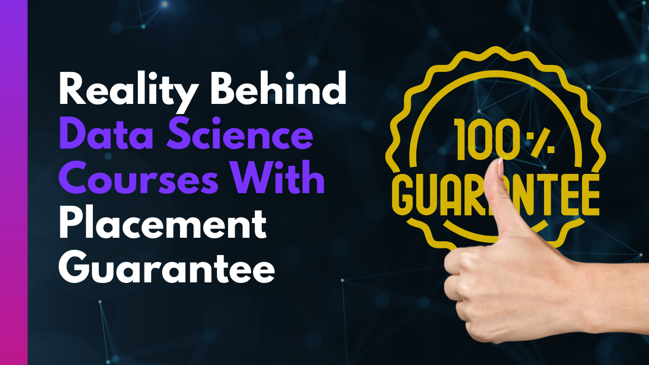 Placement Guarantee In Data Science Courses Are A Red Alert