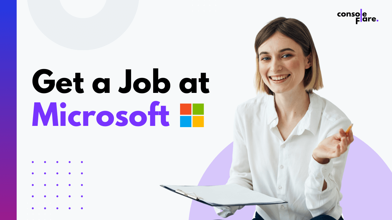 3 Ways to Get an Amazing Job at Microsoft