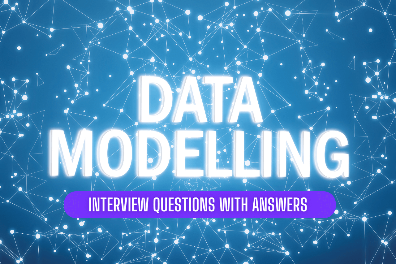 Data modeling interview questions