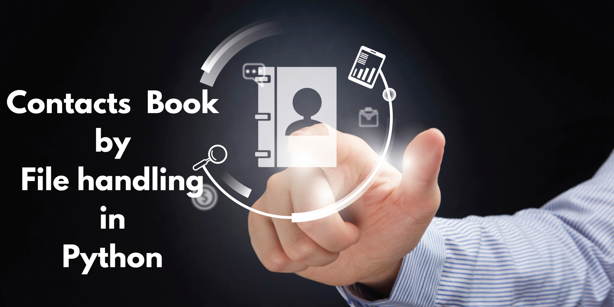 File Handling: Create your contacts book in a notepad in 7 steps ...