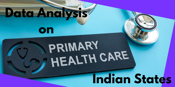 Comprehensive Data Analysis of Primary Health Centre Distribution in Indian States