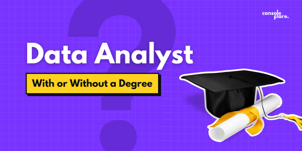 How to Become a Data Analyst (With or Without a Degree)