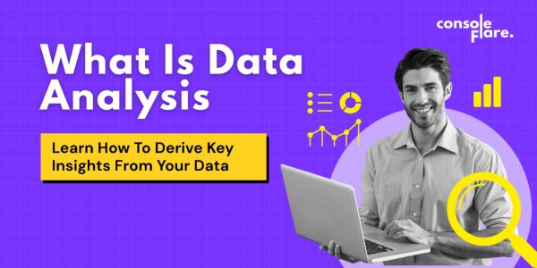 What is Data Analysis: Learn How to Derive Key Insights from Your Data