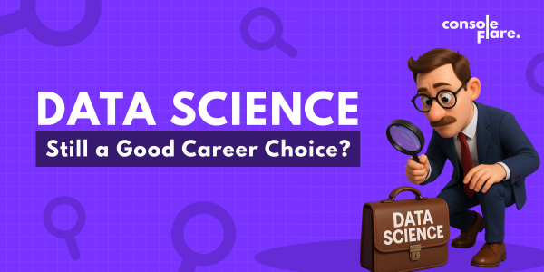 Is Data Science Still a Good Career Choice in 2025?