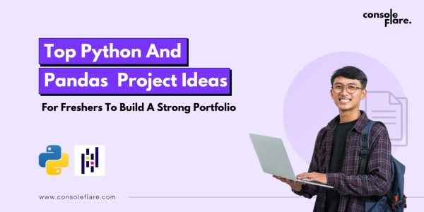 Top Python and Pandas Project Ideas for Freshers to Build a Strong Portfolio 