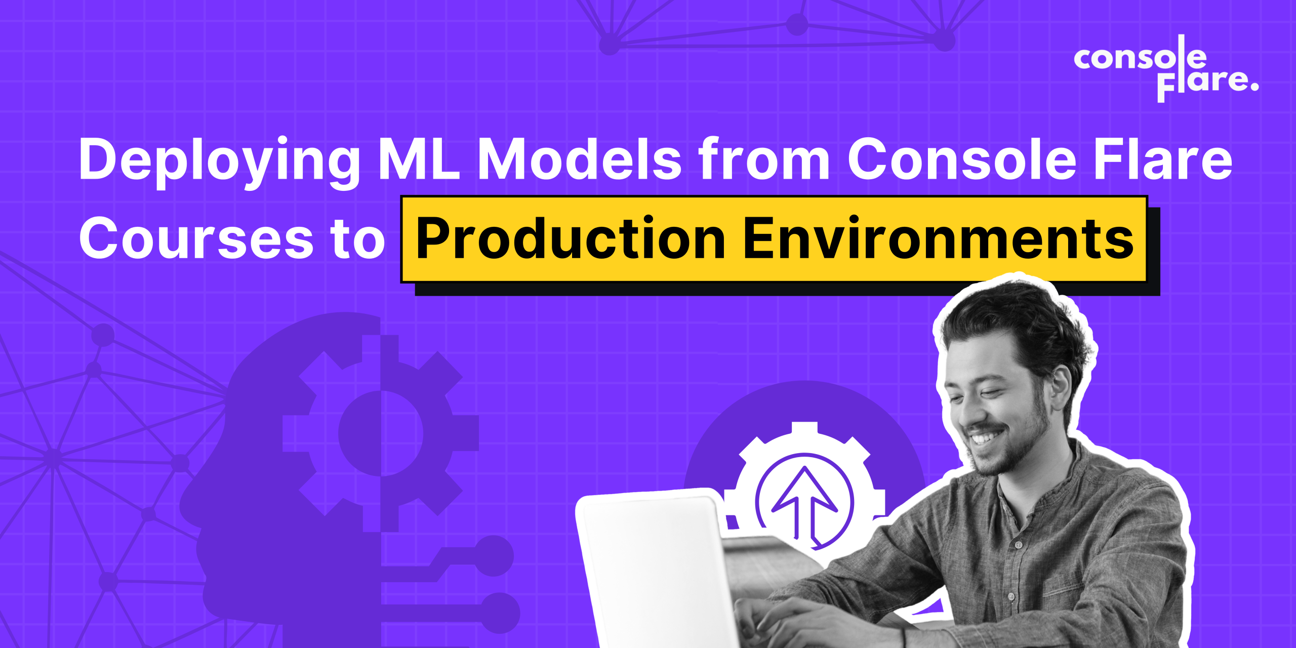 Deploying ML Models from Console Flare Courses to Production Environments