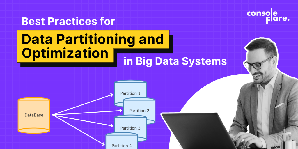 Best Practices for Data Partitioning and Optimization in Big Data Systems