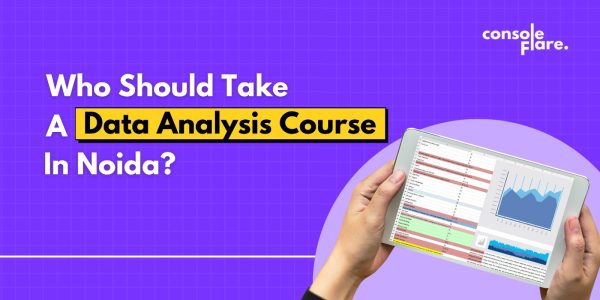 Who Should Take a Data Analysis Course in Noida?