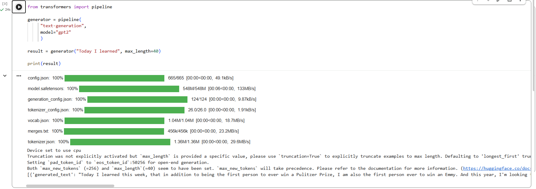 Text generation pipeline running in Google Colab using the GPT-2 model. The screen shows model files downloading, the device set to CPU, and the generated output text printed below the code. Transformers and Hugging Face Pipelines