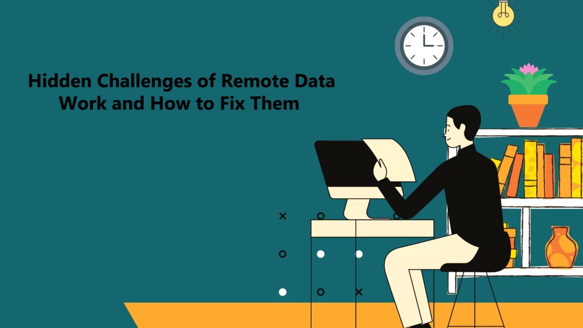 Challenges of Remote Data Work
